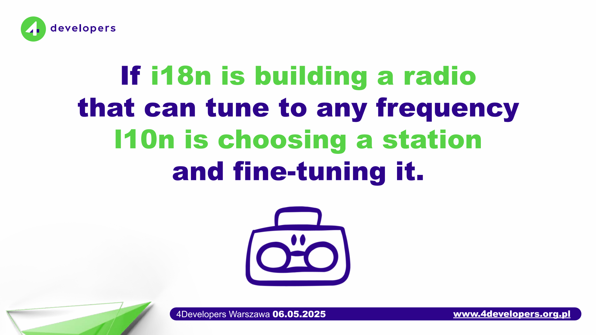 Slide from presentation: If internationalization is like a radio that can tune to any frequency, localization is the fine-tuning to a specific one.